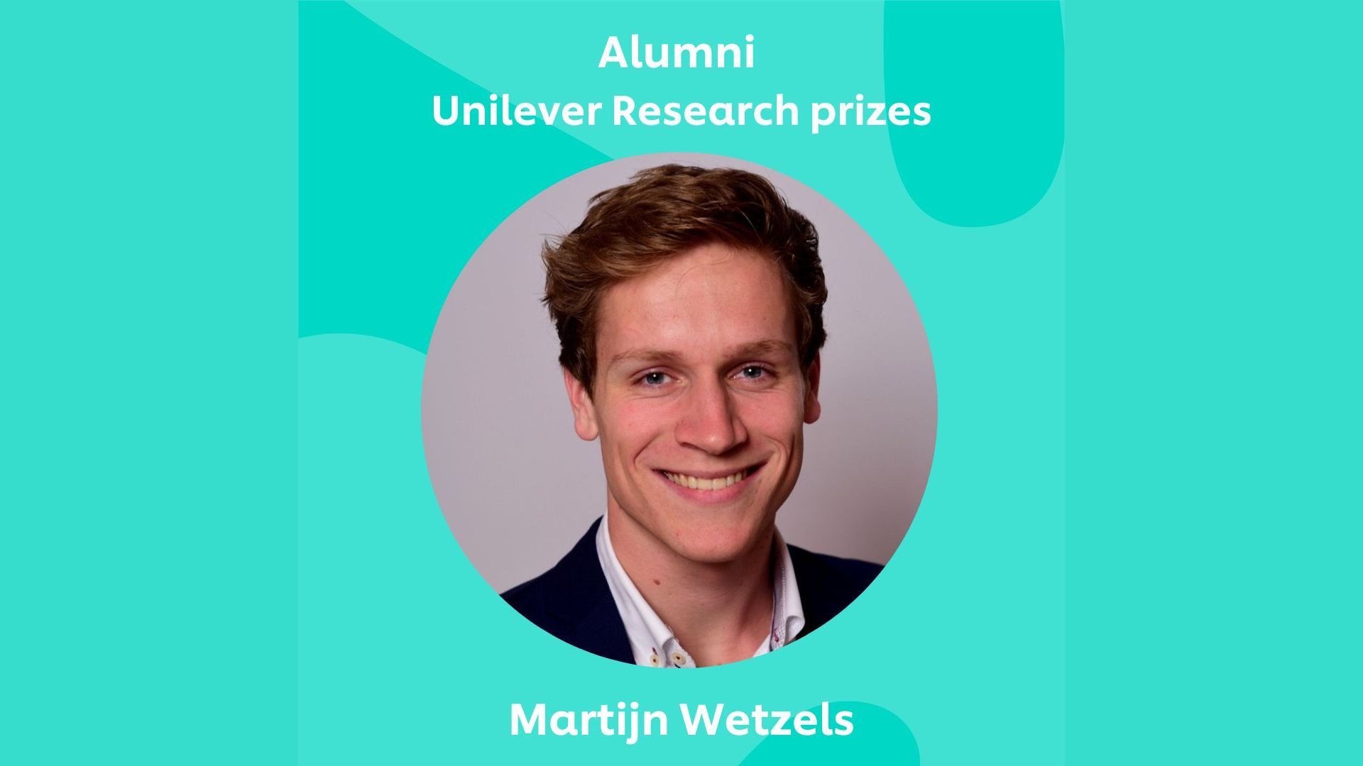 Alumni Unilever Research Prize Martijn Wetzels